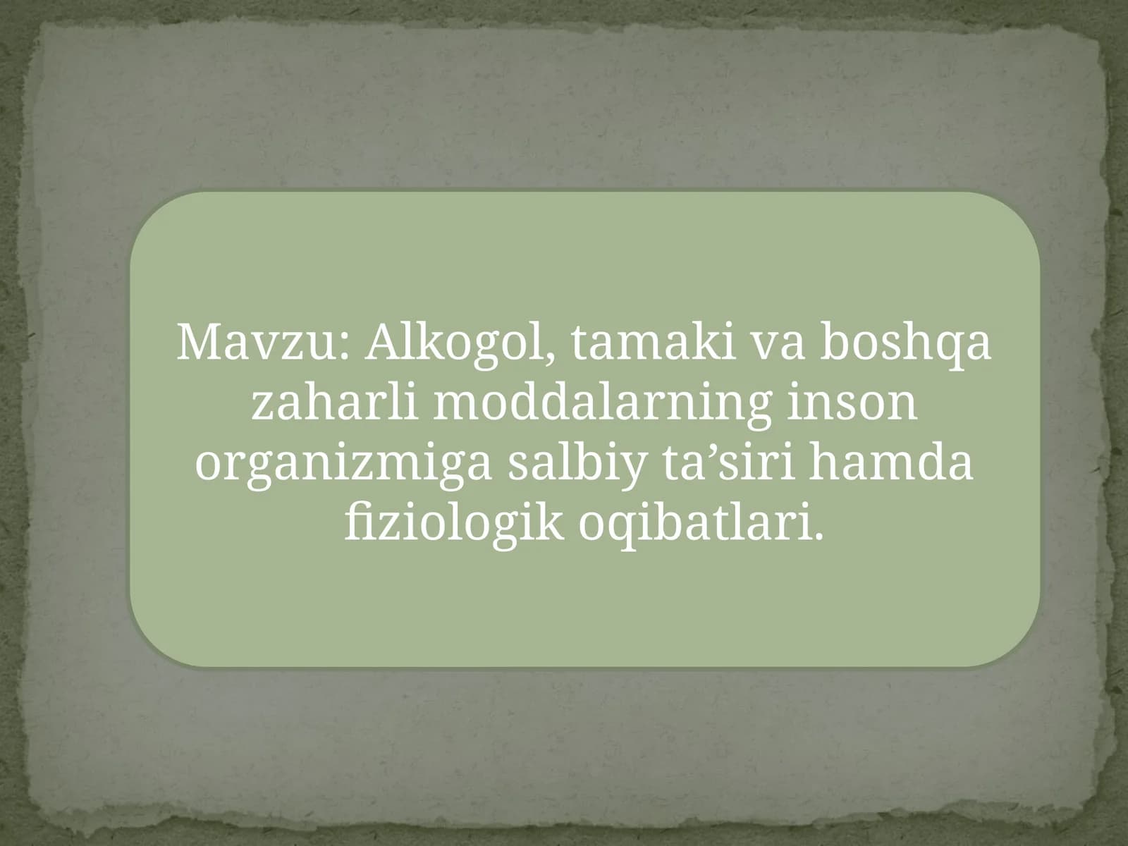 Alkogol, tamaki va boshqa zaharli moddalarning inson organizmiga salbiy ta’siri hamda fiziologik oqibatlari