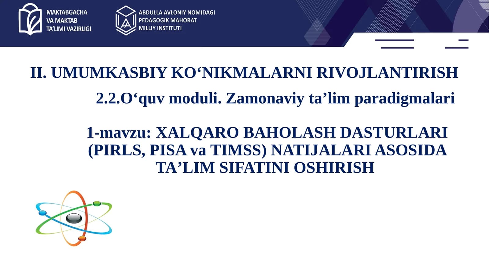 XALQARO IBAHOLASH DASTURLARI(PIRLS, PISAvaTIMSS)NATIJALARI ASOSIDA TAʼLIM SIFATINI OSHIRISH