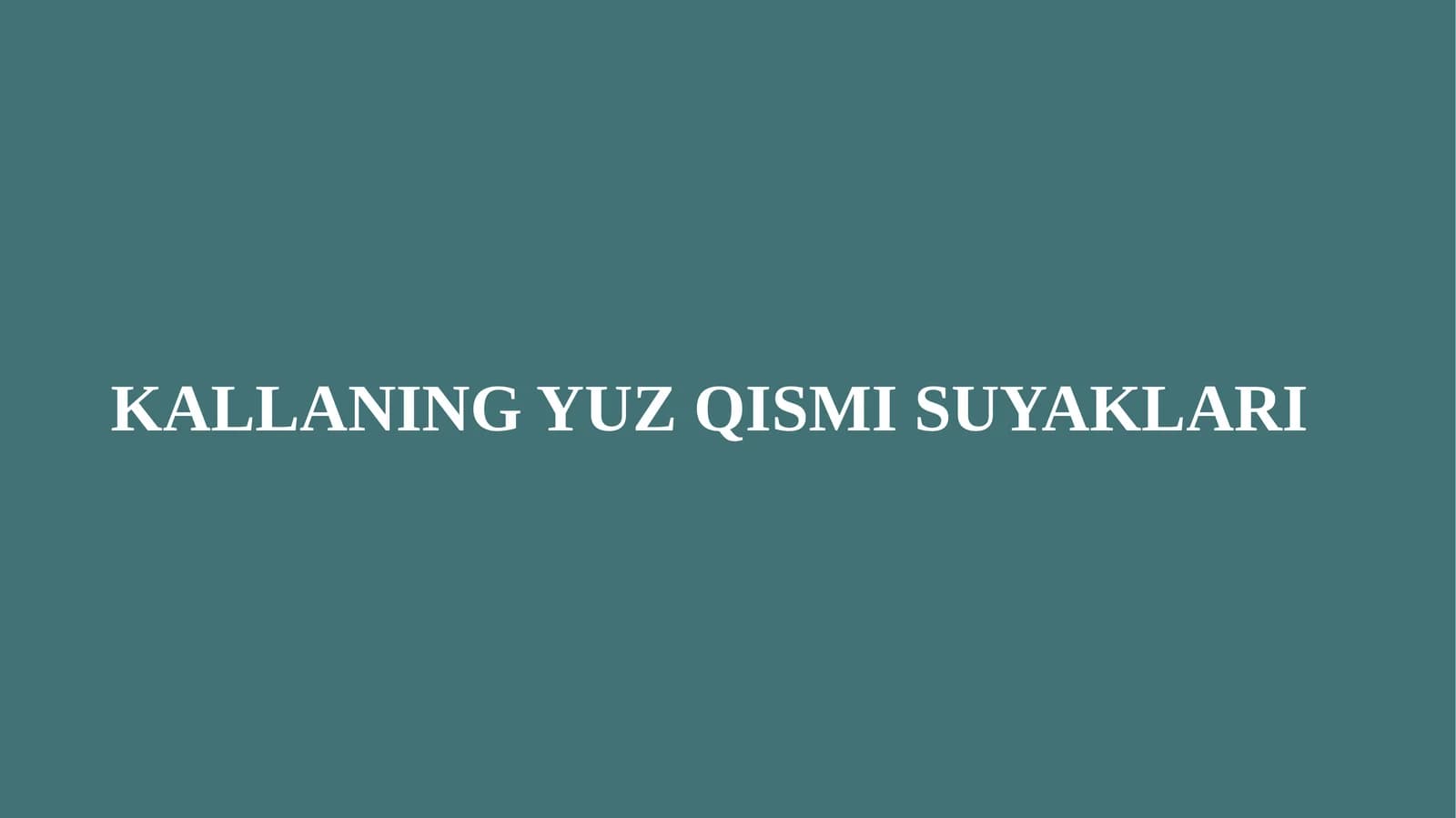 KALLANING YUZ QISMI SUYAKLARI