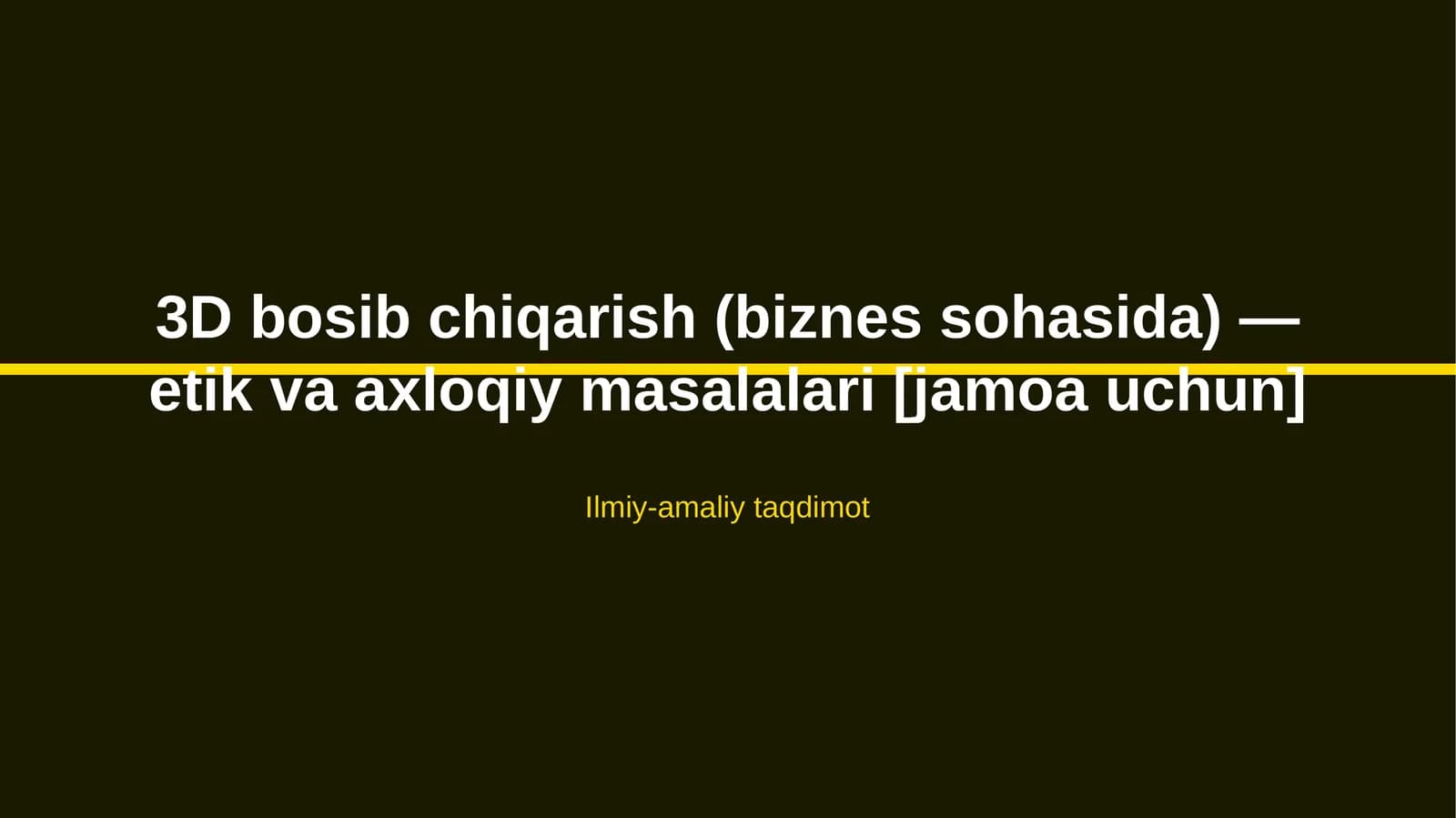 3D bosib chiqarish (biznes sohasida) — etik va axloqiy masalalari [jamoa uchun]