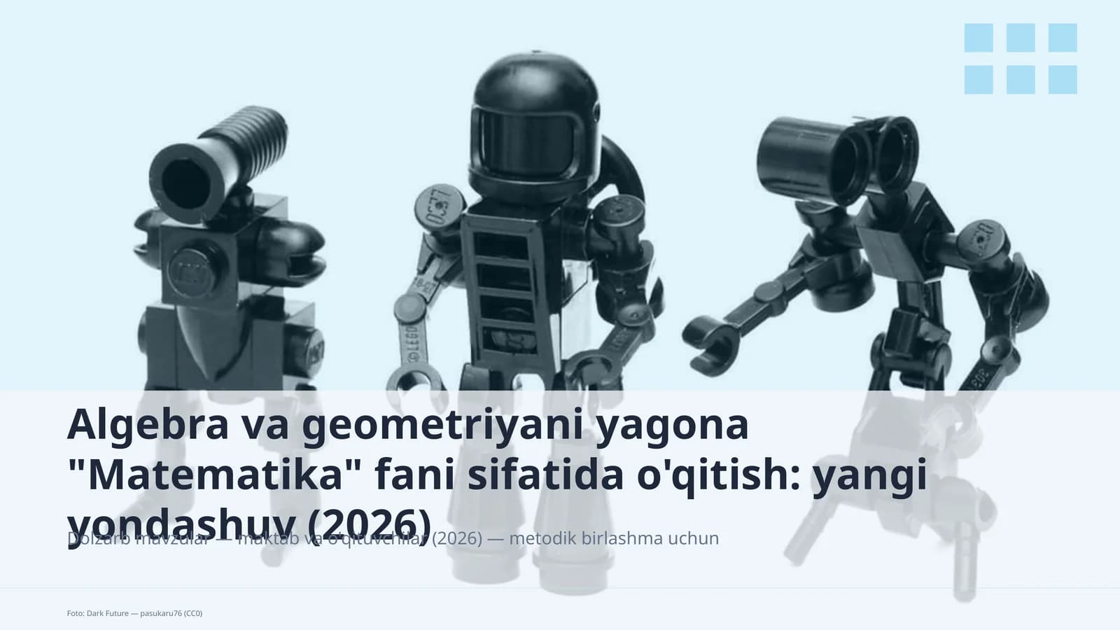 Algebra va geometriyani yagona "Matematika" fani sifatida o'qitish: yangi yondashuv