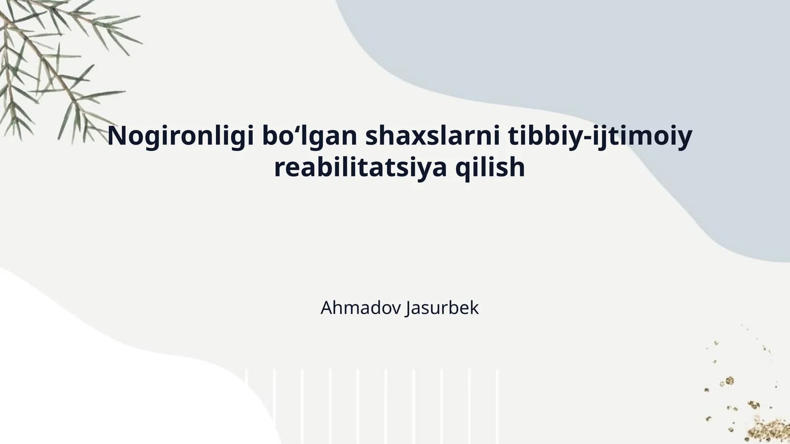 Nogironligi bo‘lgan shaxslarni tibbiy-ijtimoiy reabilitatsiya qilish
