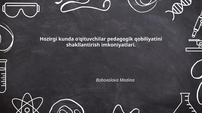 Hozirgi kunda o'qituvchilar pedagogik qobiliyatini shakllantirish imkoniyatlari
