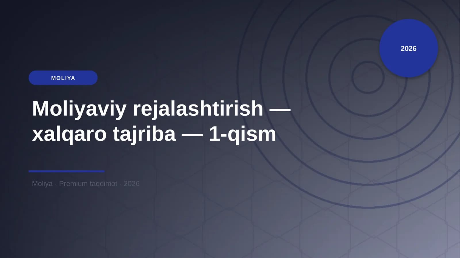 Moliyaviy rejalashtirish — xalqaro tajriba — 1-qism