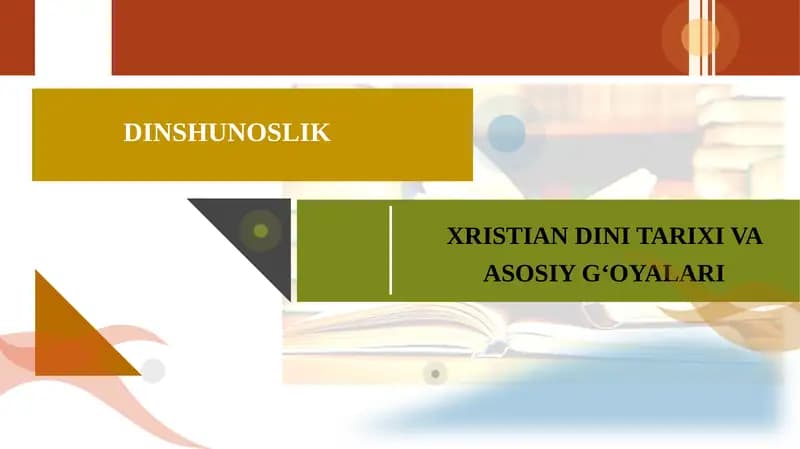 XRISTIAN DINI TARIXI VA ASOSIY GʻOYALARI