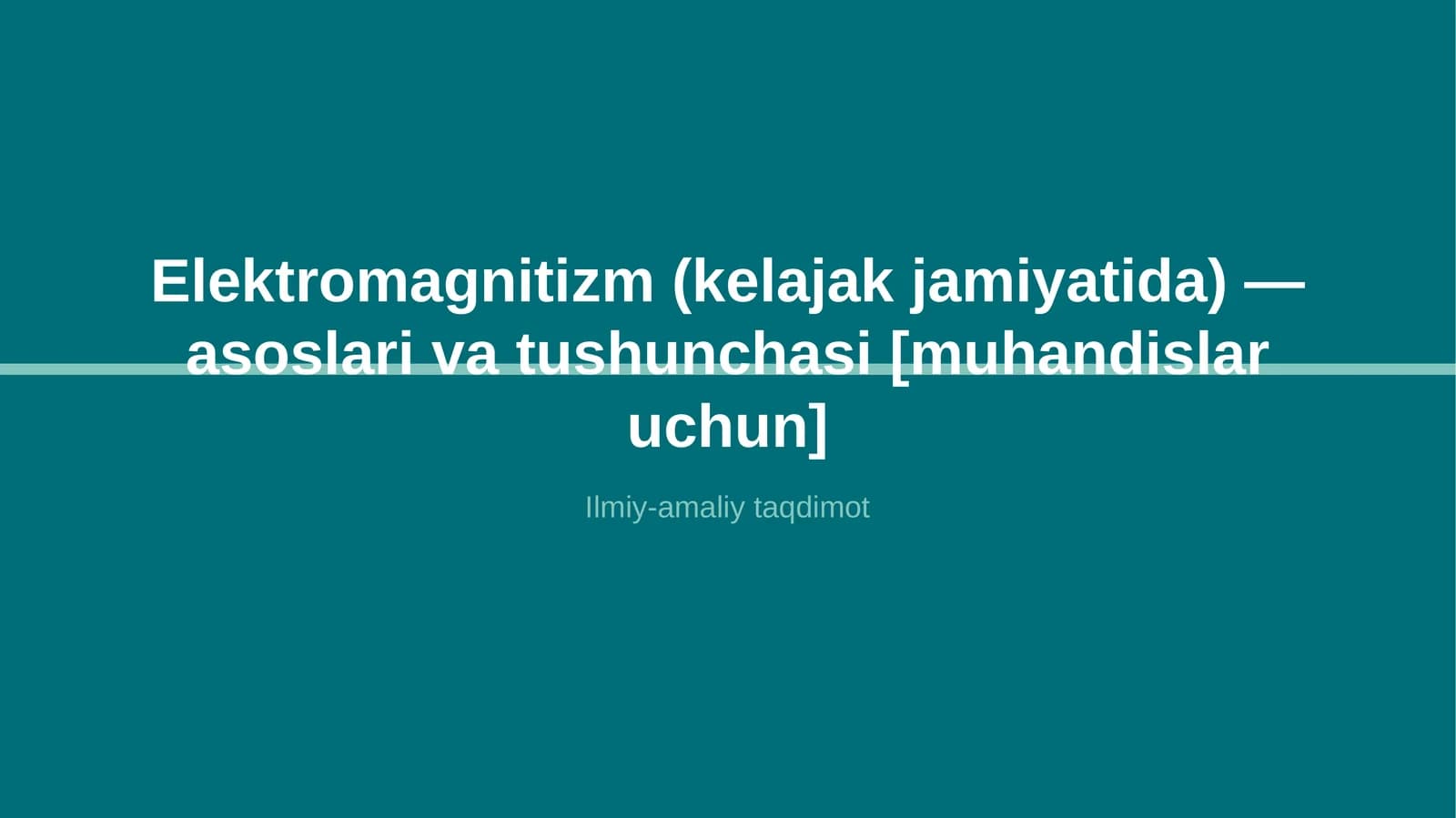 Elektromagnitizm (kelajak jamiyatida) — asoslari va tushunchasi [muhandislar uchun]