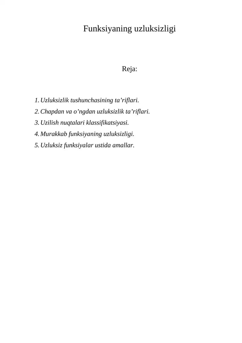 Funksiyaning uzluksizligi    	Uzluksizlik tushunchаsining tа’riflаri. 	Chаpdаn vа o’ngdаn uzluksizlik tа’riflаri.