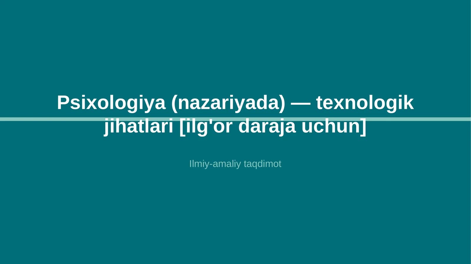 Psixologiya (nazariyada) — texnologik jihatlari [ilg'or daraja uchun]