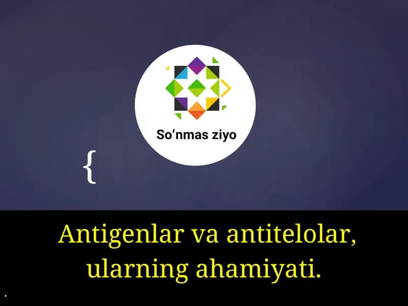 Antigenlar va Antitelolar