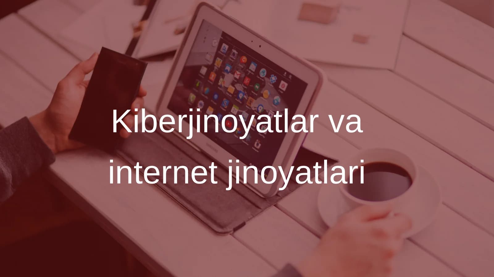 Kiberjinoyatlar va internet jinoyatlari