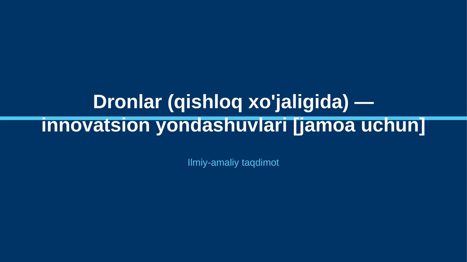 Dronlar (qishloq xo'jaligida) — innovatsion yondashuvlari [jamoa uchun]
