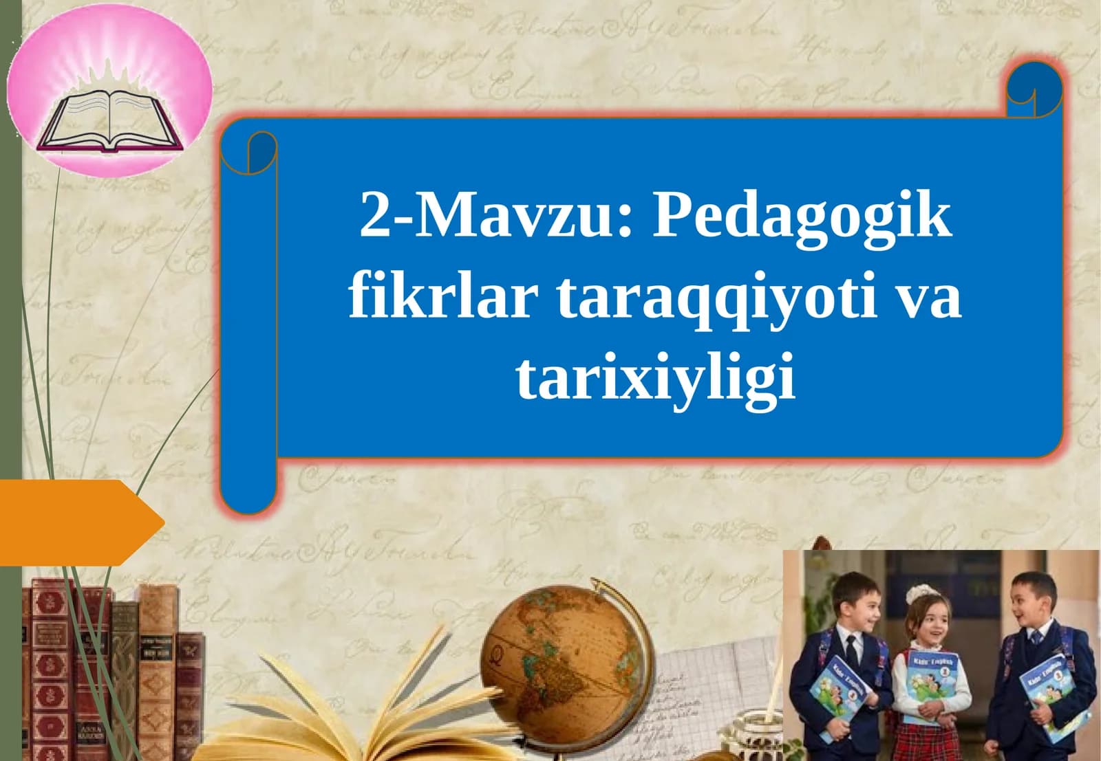 Pedagogik fikrlar taraqqiyoti va tarixiy-ligi