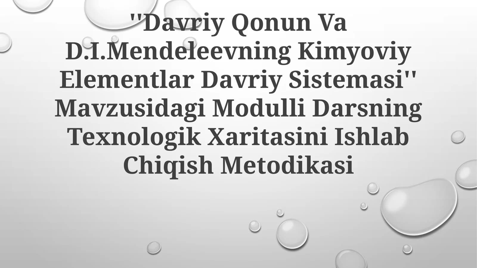 Davriy Qonun Va D.I.Mendeleevning Kimyoviy Elementlar Davriy Sistemasi Mavzusidagi Modulli Darsning Texnologik Xaritasini Ishlab Chiqish Metodikasi