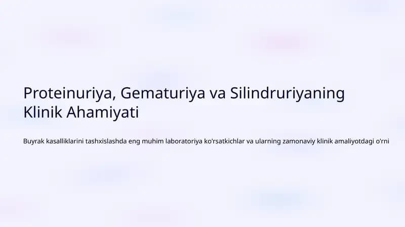 Proteinuriya, Gematuriya va Silindruriyaning Klinik Ahamiyati
