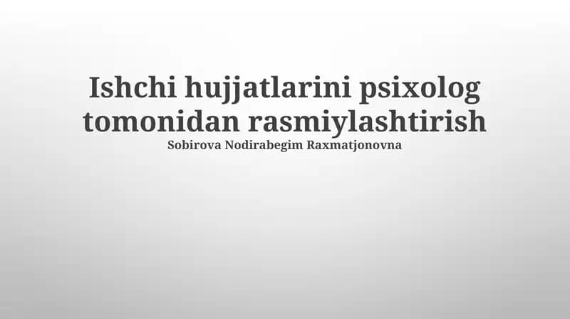 Ishchi hujjatlarini psixolog tomonidan rasmiylashtirish