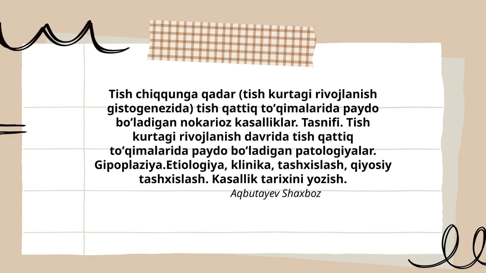 Tish chiqqunga qadar (tish kurtagi rivojlanish gistogenezida) tish qattiq toʼqimalarida paydo boʼladigan nokarioz kasalliklar