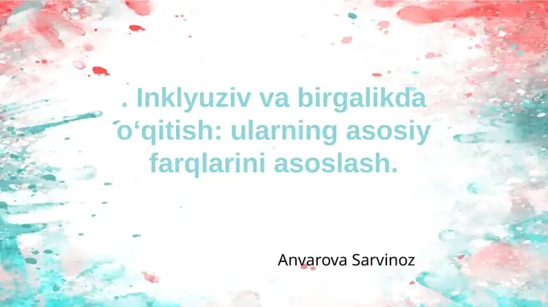Inkulyuziv va birgalikda o'qitish. Ularning farqlari.