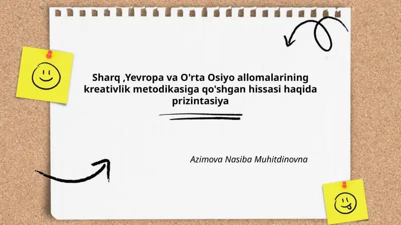 Sharq,Yevropa va O'rta Osiyo allomalarining kreativlik metodikasiga qo'shgan hissasi haqida prizintasiya