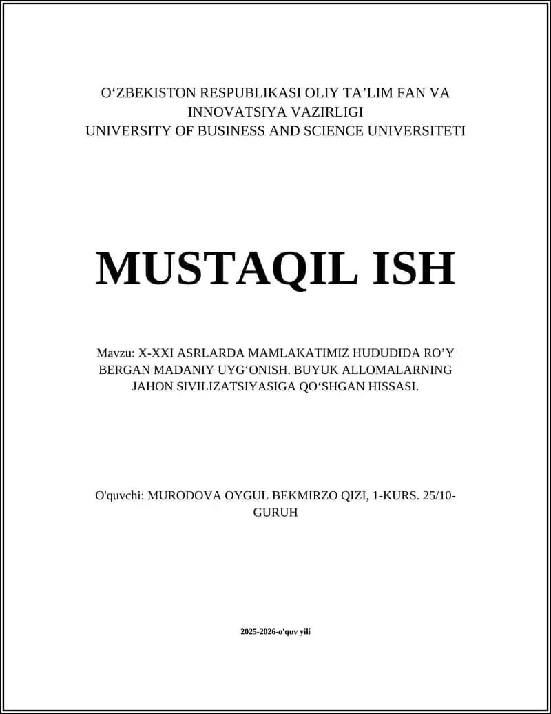 X-XXI ASRLARDA MAMLAKATIMIZ HUDUDIDA ROʼY BERGAN MADANIY UYGʻONISH. BUYUK ALLOMALARNING JAHON SIVILIZATSIYASIGA QOʻSHGAN HISSASI.