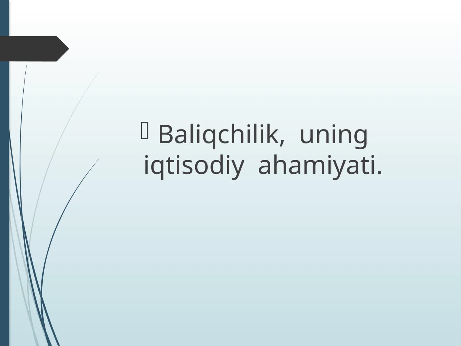 Baliqchilikning iqtisodiy ahamiyati