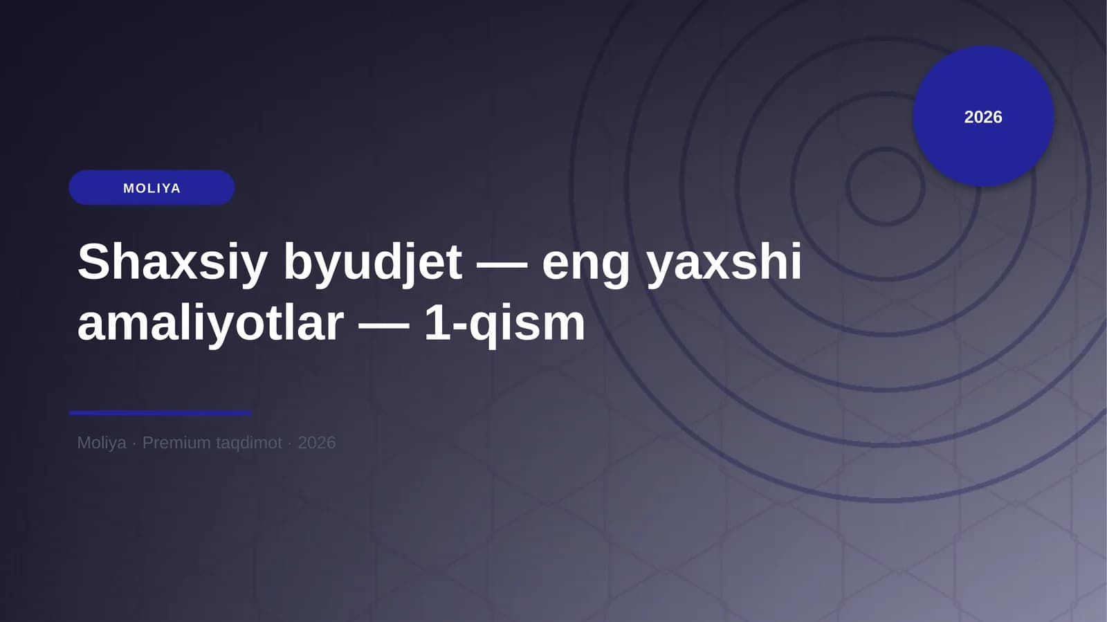 Shaxsiy byudjet — eng yaxshi amaliyotlar — 1-qism