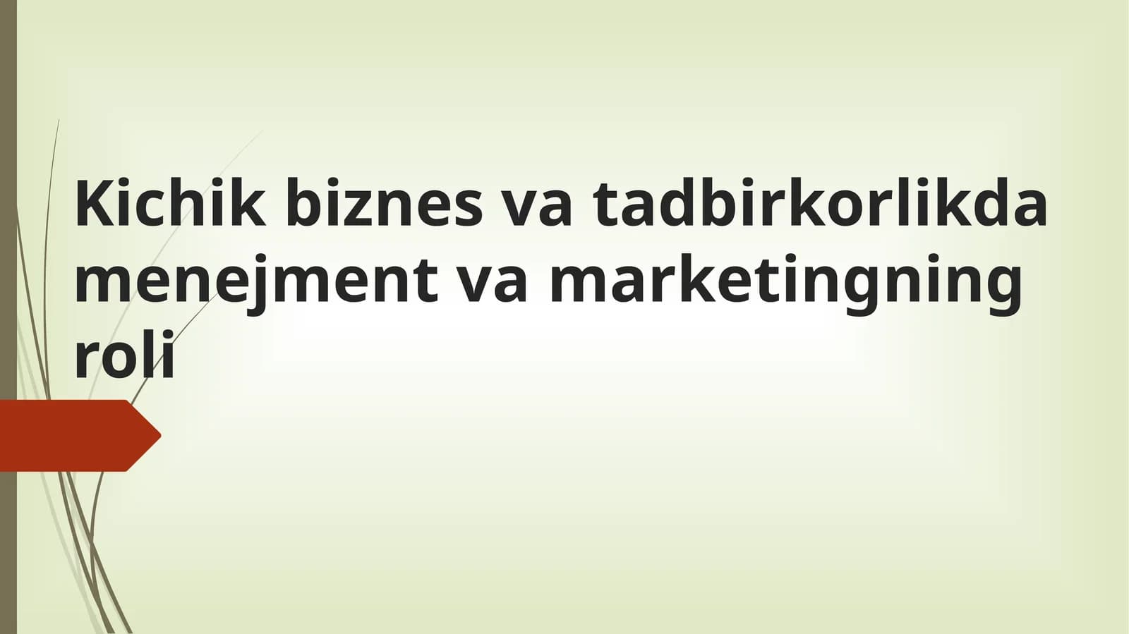 Kichik biznes va tadbirkorlikda menejment va marketingning roli