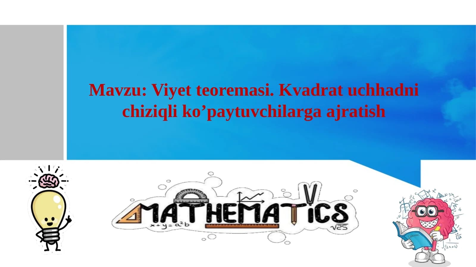 Viyet teoremasi. Kvadrat uchhadni chiziqli ko’paytuvchilarga ajratish