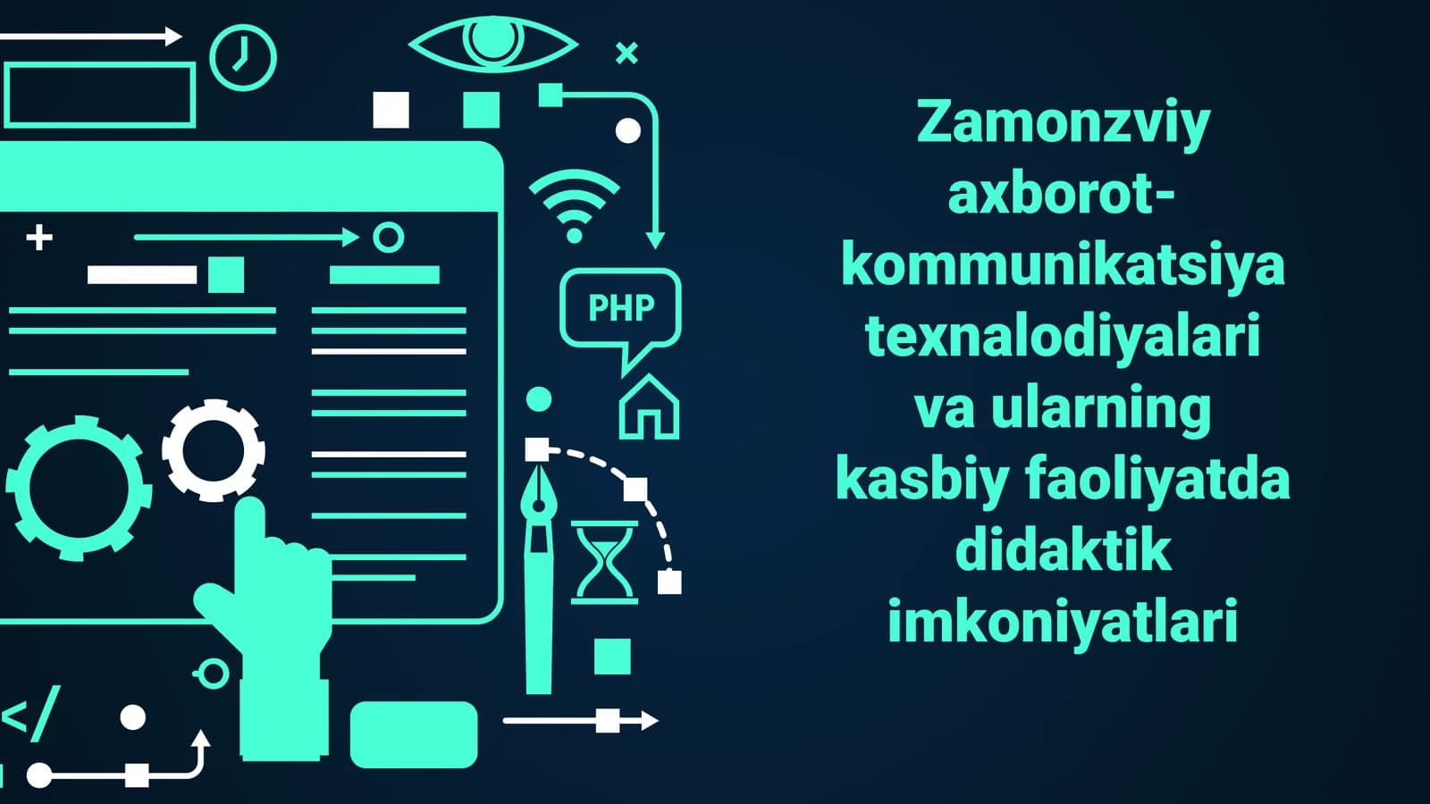 Zamonzviy axborot-kommunikatsiya texnalodiyalari va ularning kasbiy faoliyatda didaktik imkoniyatlari