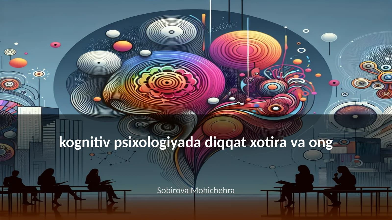 Kognitiv psixologiyada diqqat xotira va ong