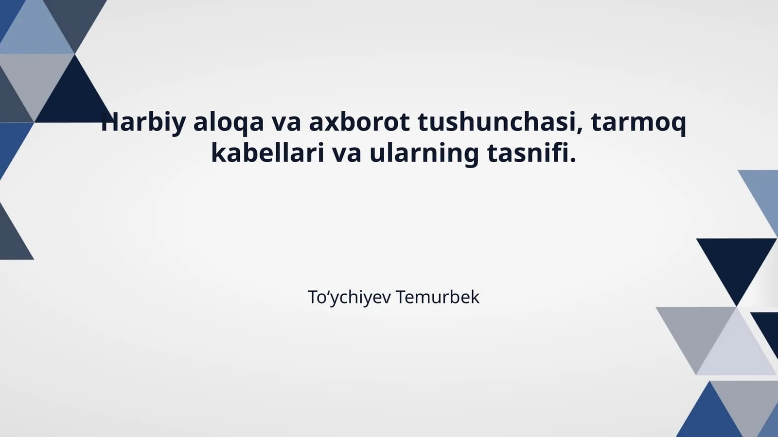 Harbiy aloqa va axborot tushunchasi, tarmoq kabellari va ularning tasnifi.