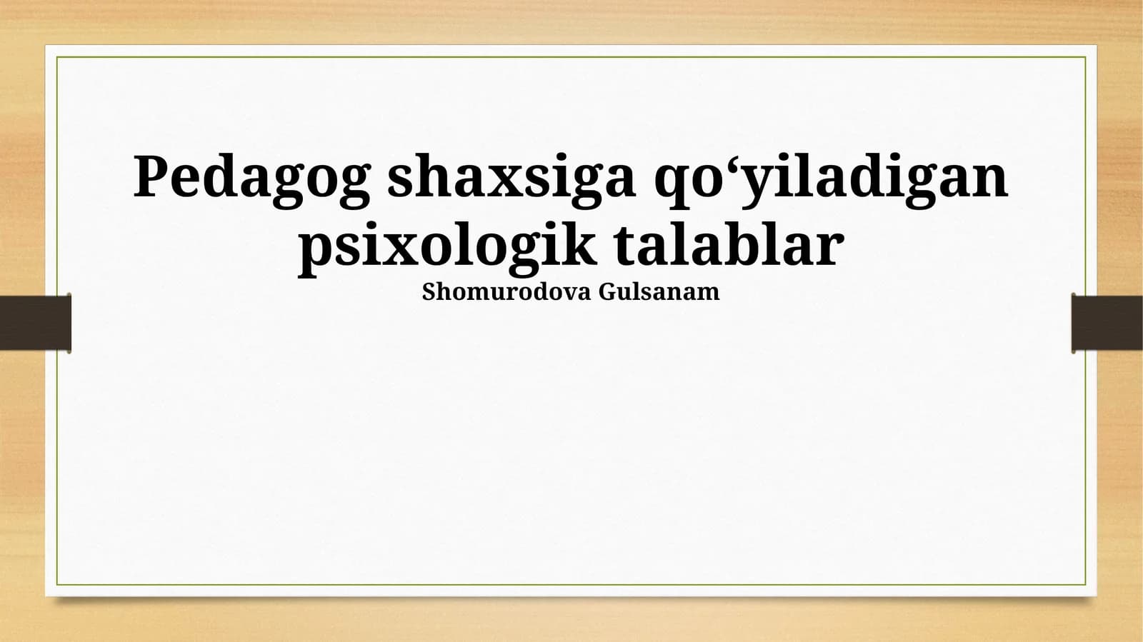 Pedagog shaxsiga qoʻyiladigan psixologik talablar