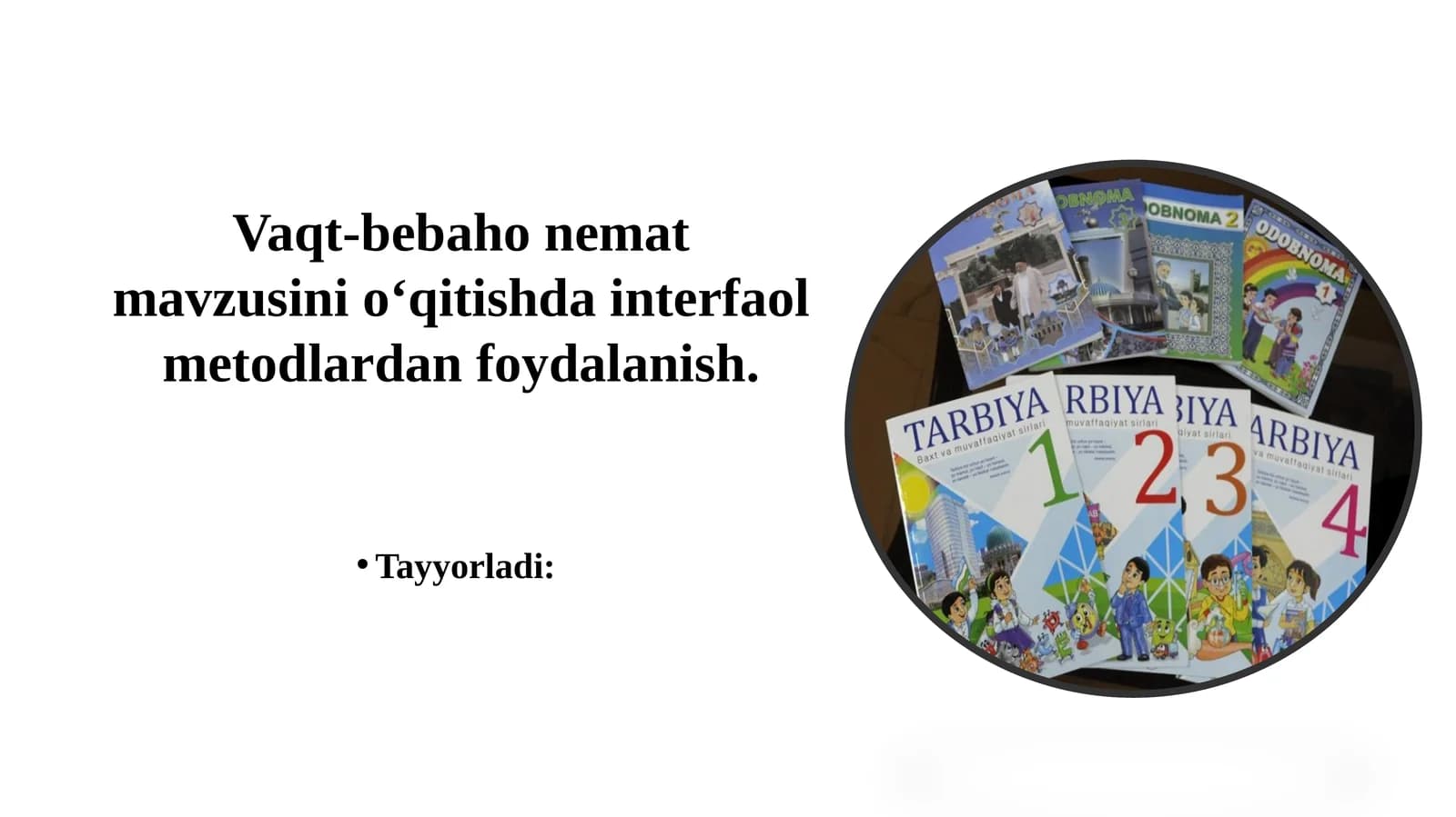 Vaqt-bebaho nemat mavzusini o‘qitishda interfaol metodlardan foydalanish.