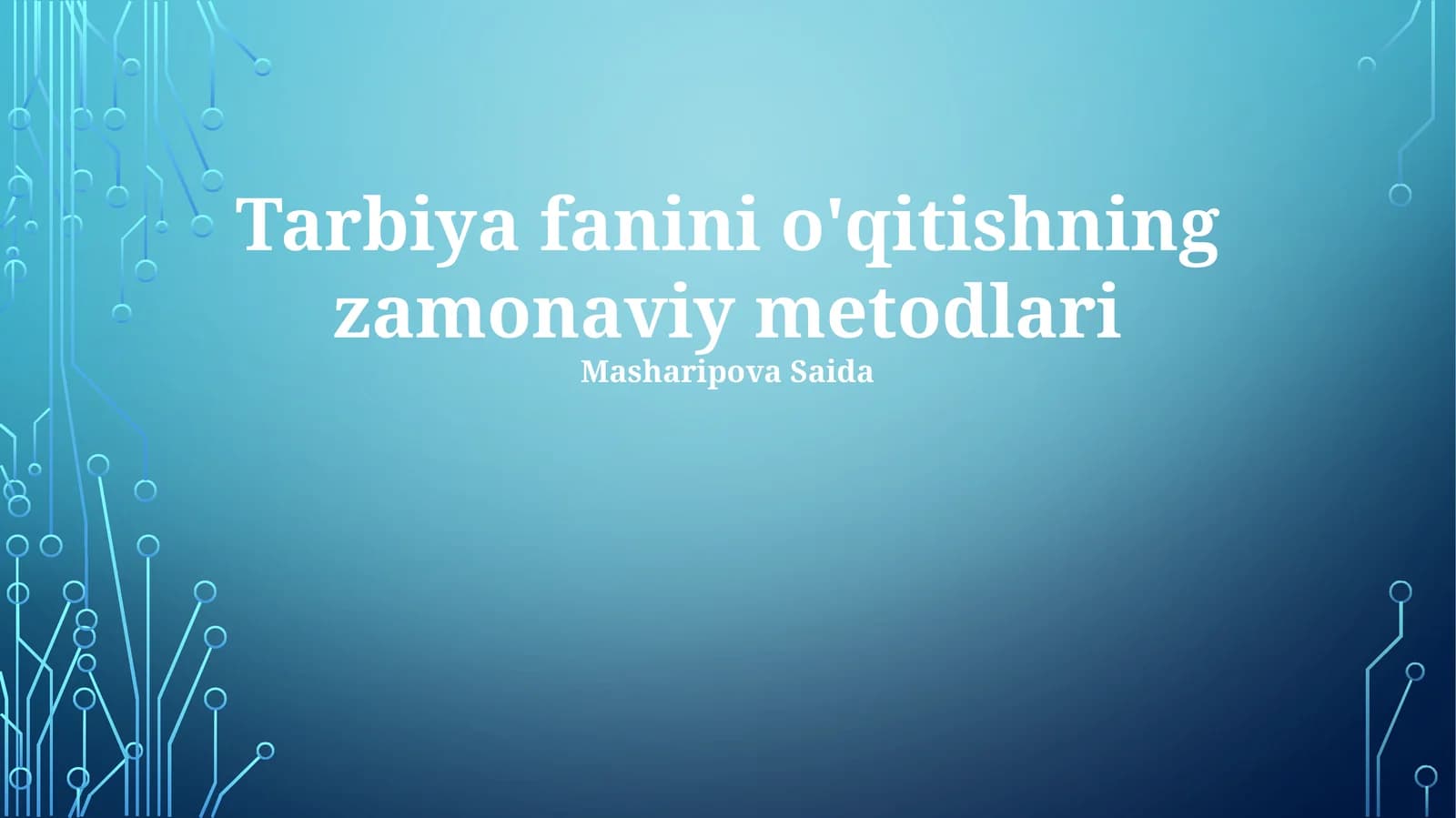 Tarbiya fanini o'qitishning zamonaviy metodlari