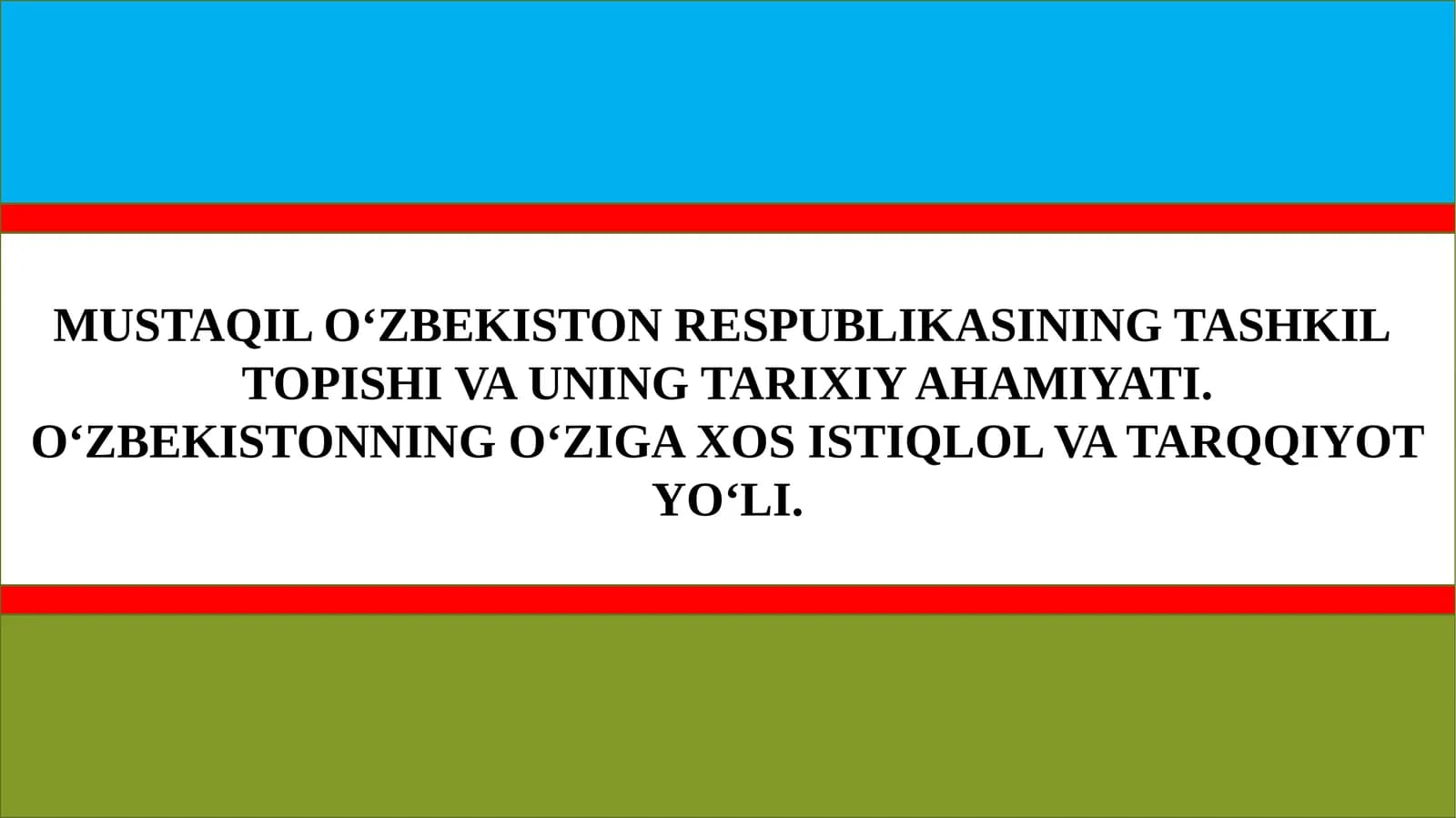 MUSTAQIL O‘ZBEKISTON RESPUBLIKASINING TASHKILTOPISHI VA UNING TARIXIY AHAMIYATI