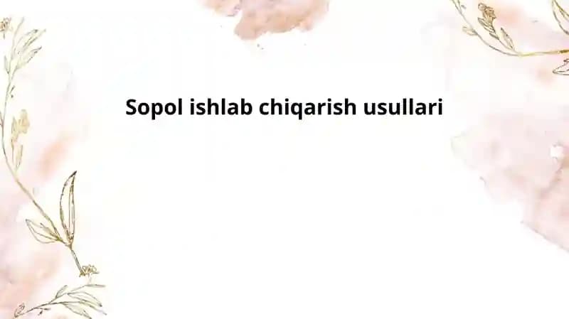 Sopolishlabchiqarishusullari