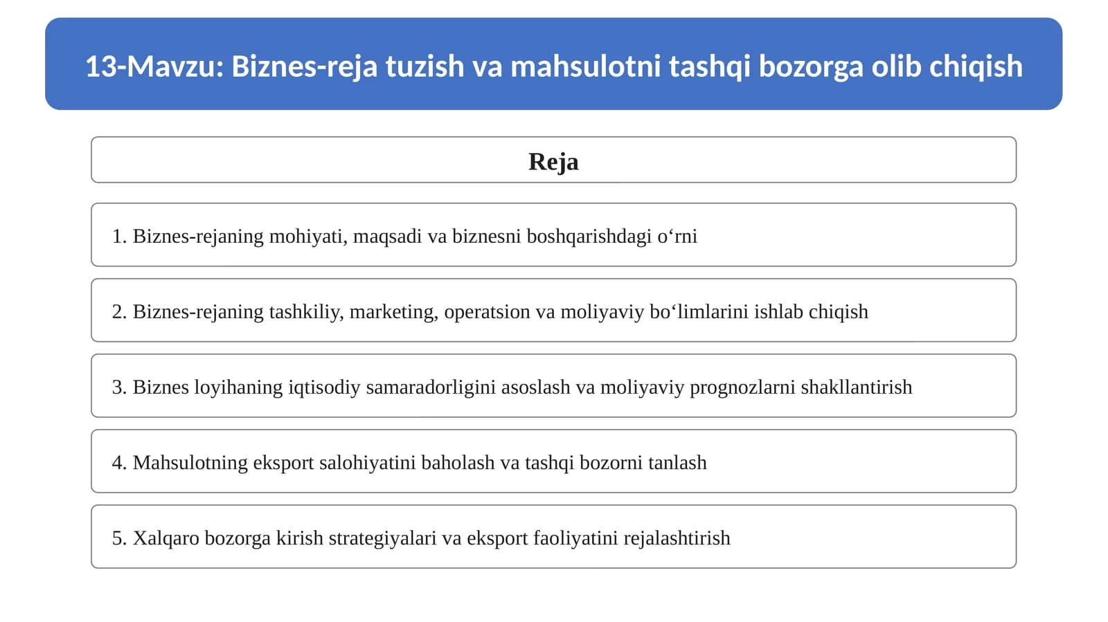 13-Mavzu. Biznes-reja tuzish va mahsulotni tashqi bozorga olib chiqish