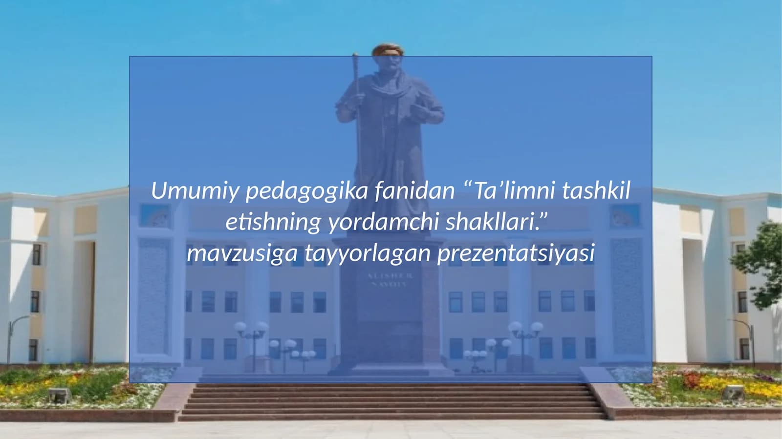 Ta'limni tashkil etishning yordamchi shakllari
