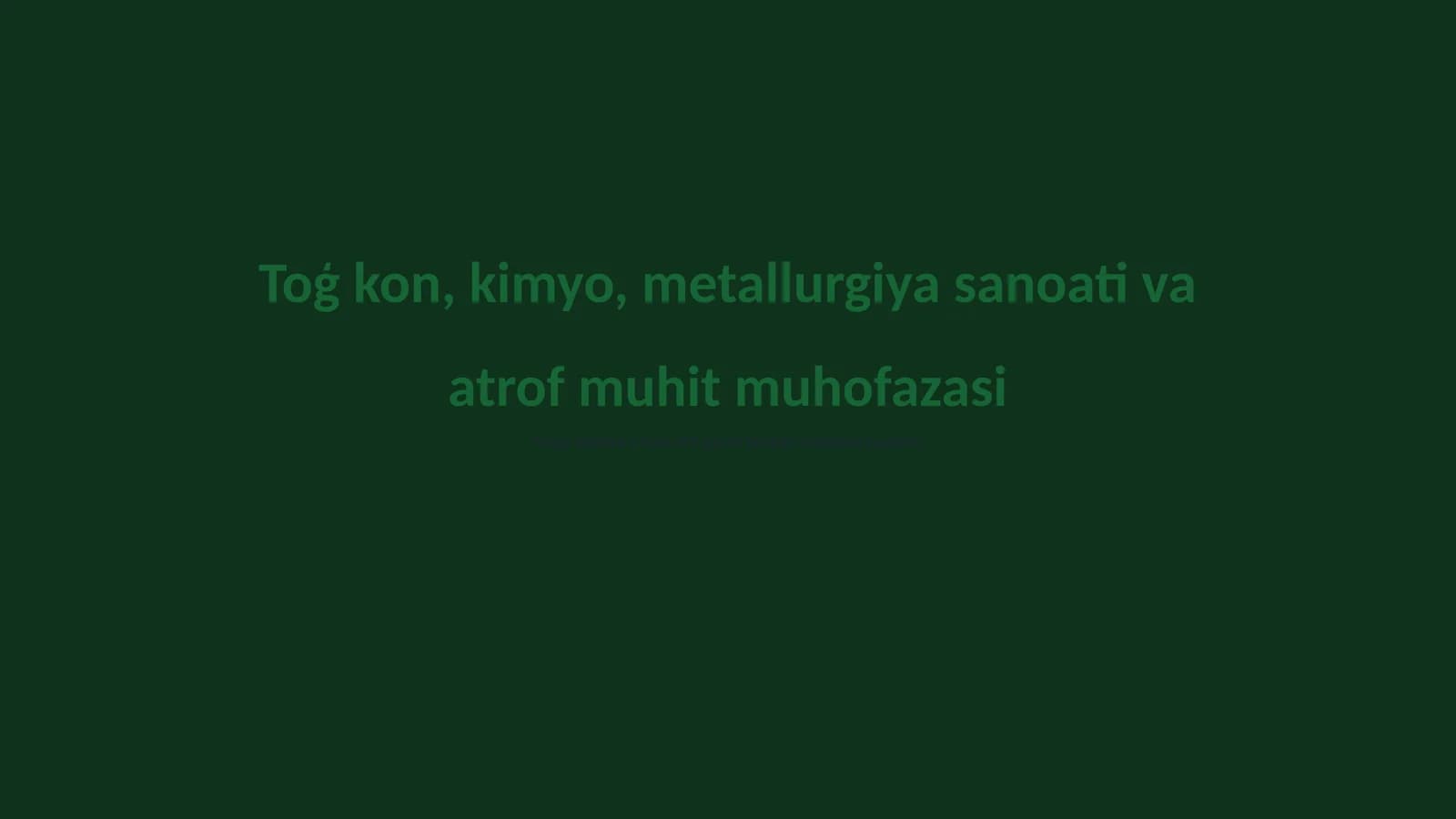 Toģ kon, kimyo, metallurgiya sanoati va atrof muhit muhofazasi