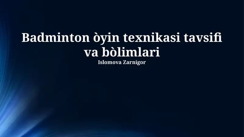 Badminton òyin texnikasi tavsifi va bòlimlari