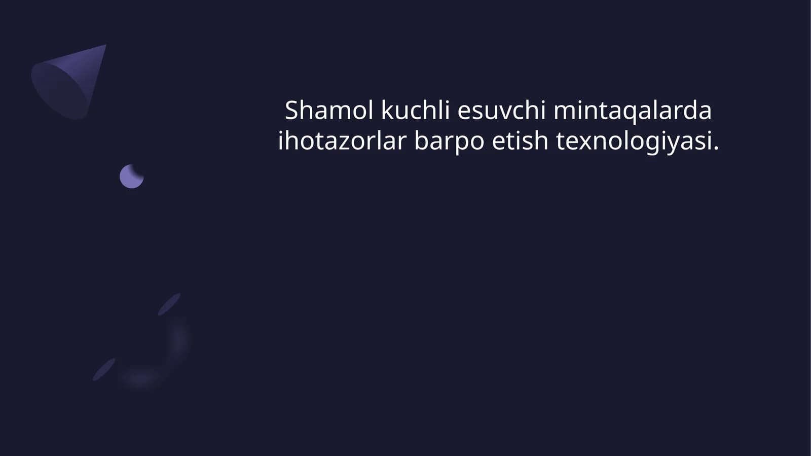 Shamol kuchli esuvchi mintaqalarda ihotazorlar barpo etish zarurligi