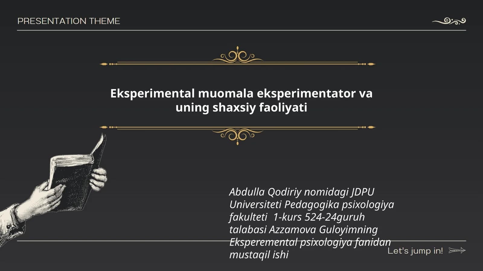 Eksperimental muomala eksperimentator va uning shaxsiy faoliyati