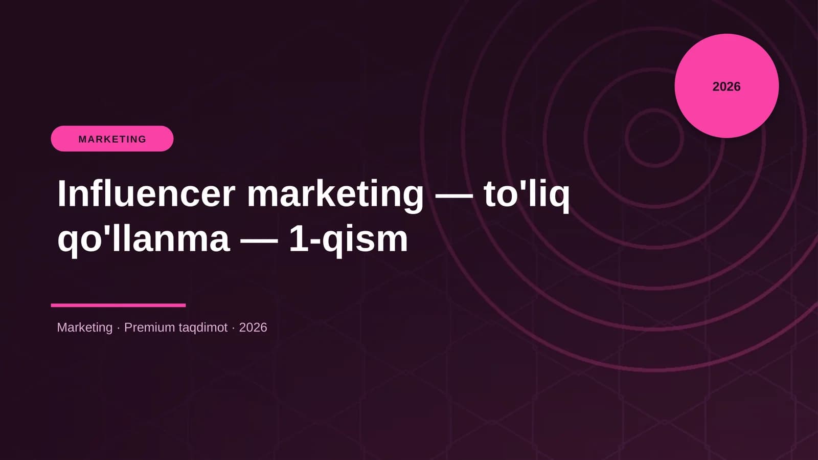 Influencer marketing — to'liq qo'llanma — 1-qism