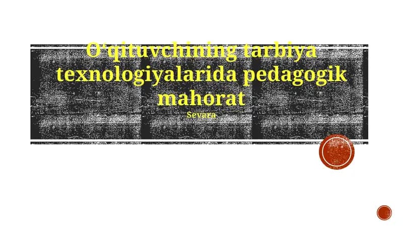 O‘qituvchining tarbiya texnologiyalarida pedagogik mahorat