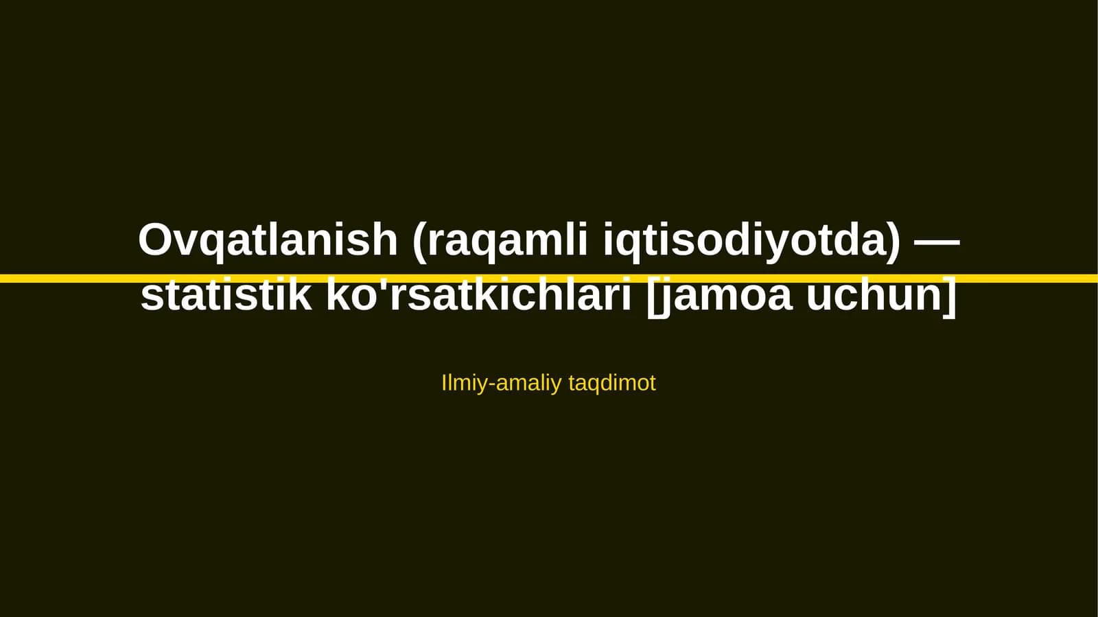 Ovqatlanish (raqamli iqtisodiyotda) — statistik ko'rsatkichlari [jamoa uchun]