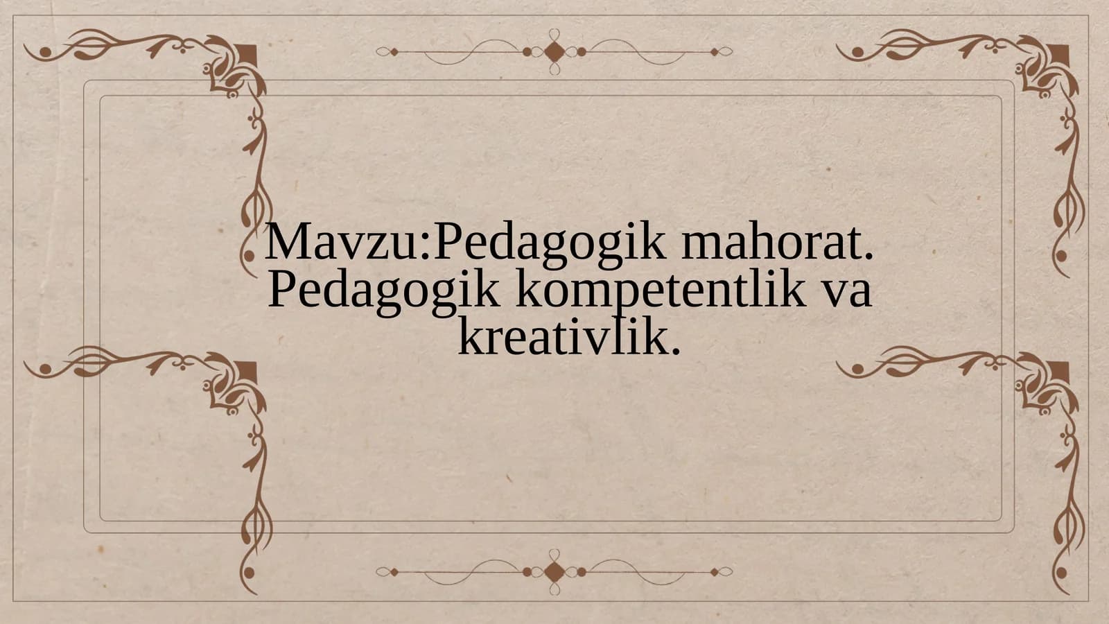Pedagogik mahorat. Pedagogik kompetentlik va kreativlik