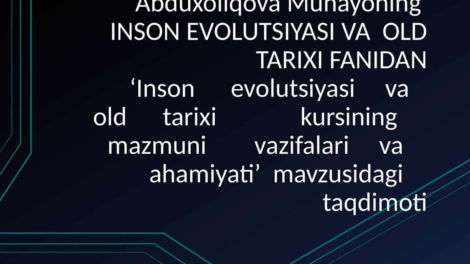 Inson evolutsiyasi va old tarixi kursining mazmuni vazifalari va ahamiyati