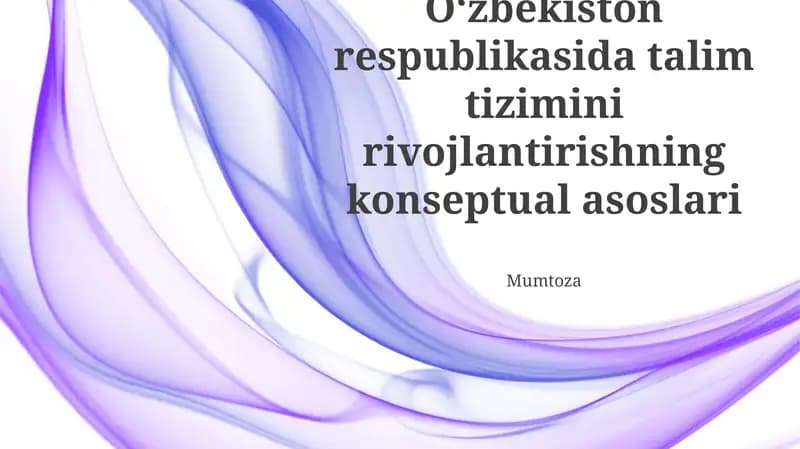 O'zbekiston respublikasida talim tizimini rivojlantirishning kontseptual asoslari