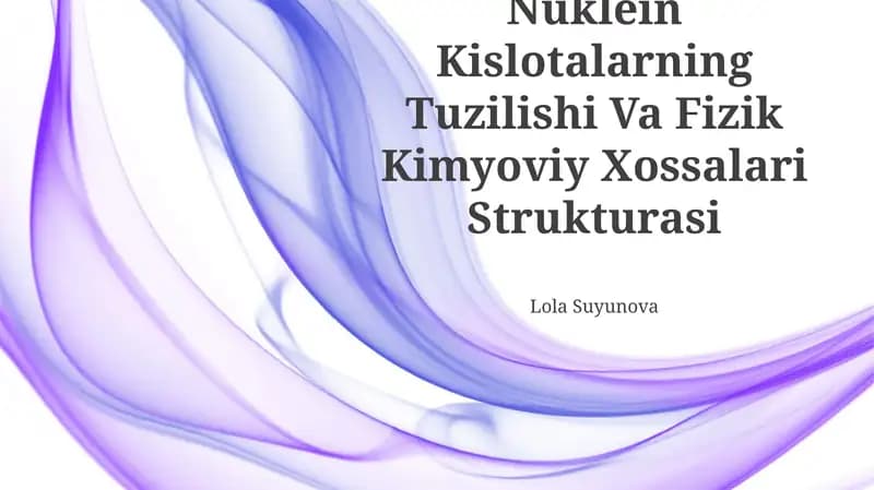 Nuklein Kislotalarning Tuzilishi Va Fizik Kimyoviy Xossalari Strukturasi