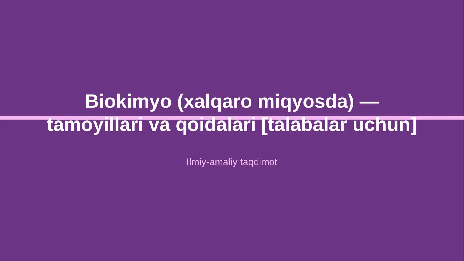 Biokimyo (xalqaro miqyosda) — tamoyillari va qoidalari [talabalar uchun]