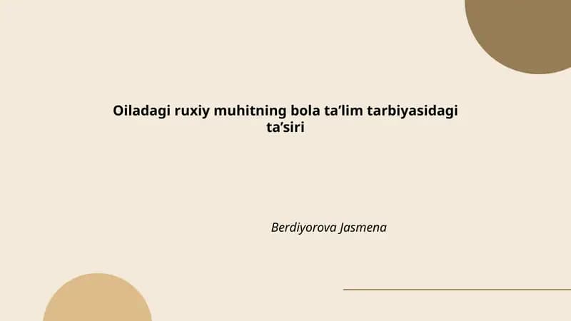 Oiladagi ruxiy muhitning bola ta’lim tarbiyasidagi ta’siri